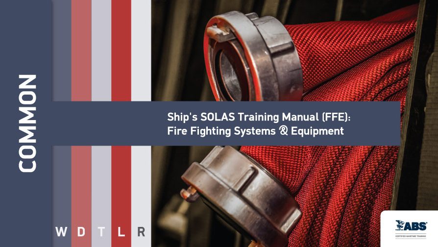 Ship’s SOLAS Training Manual Advanced Fire Fighting & Survival Craft