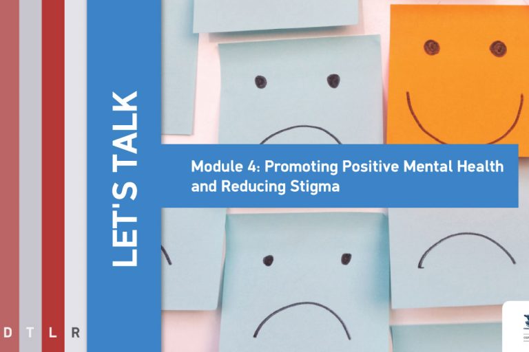 Let's talk module 4, Promoting Positive Mental Health and Reducing Stigma