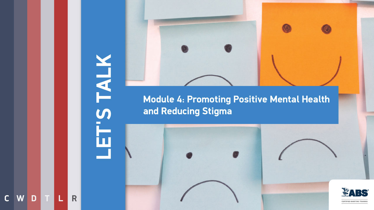 Let's talk module 4, Promoting Positive Mental Health and Reducing Stigma